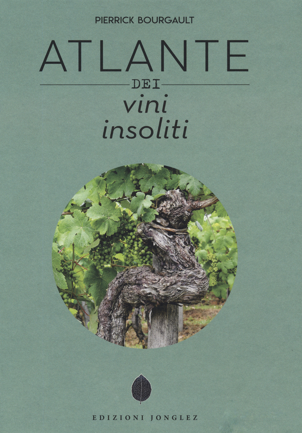 Libro Atlante dei vini insoliti di Pierrick Bourgault - ean 9782361955847 - Jonglez