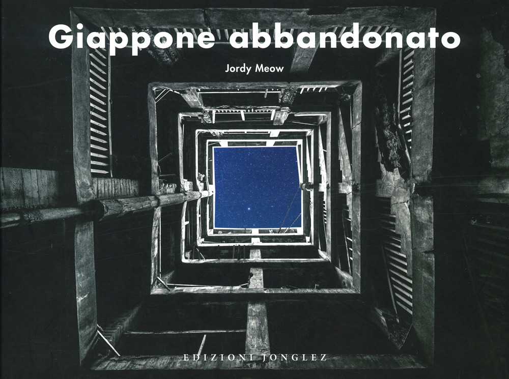 Libro Giappone abbandonato di Jordy Meow - ean 9782361956028 - Jonglez