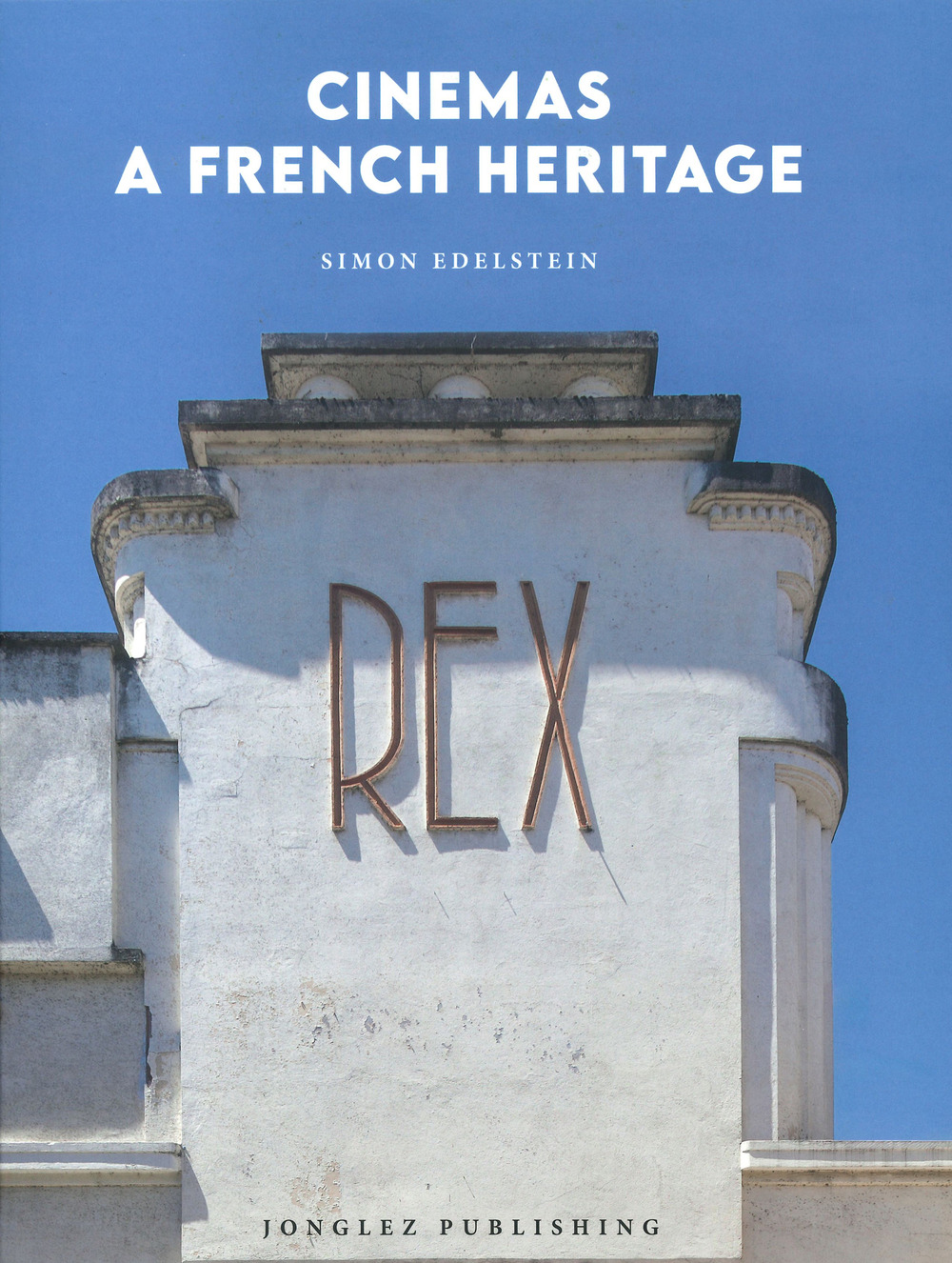 Libro Cinemas a French heritage di Simon Edelstein - ean 9782361956103 - Jonglez