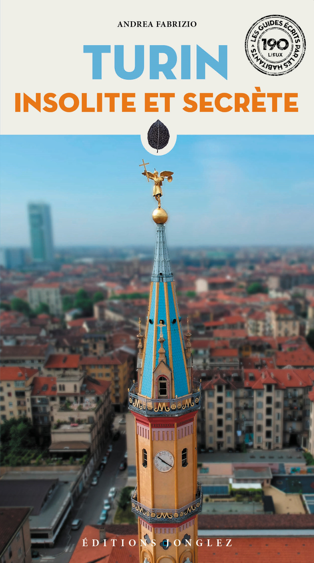 Libro Turin insolite et secrète di Andrea Fabrizio - ean 9782361956332 - Jonglez
