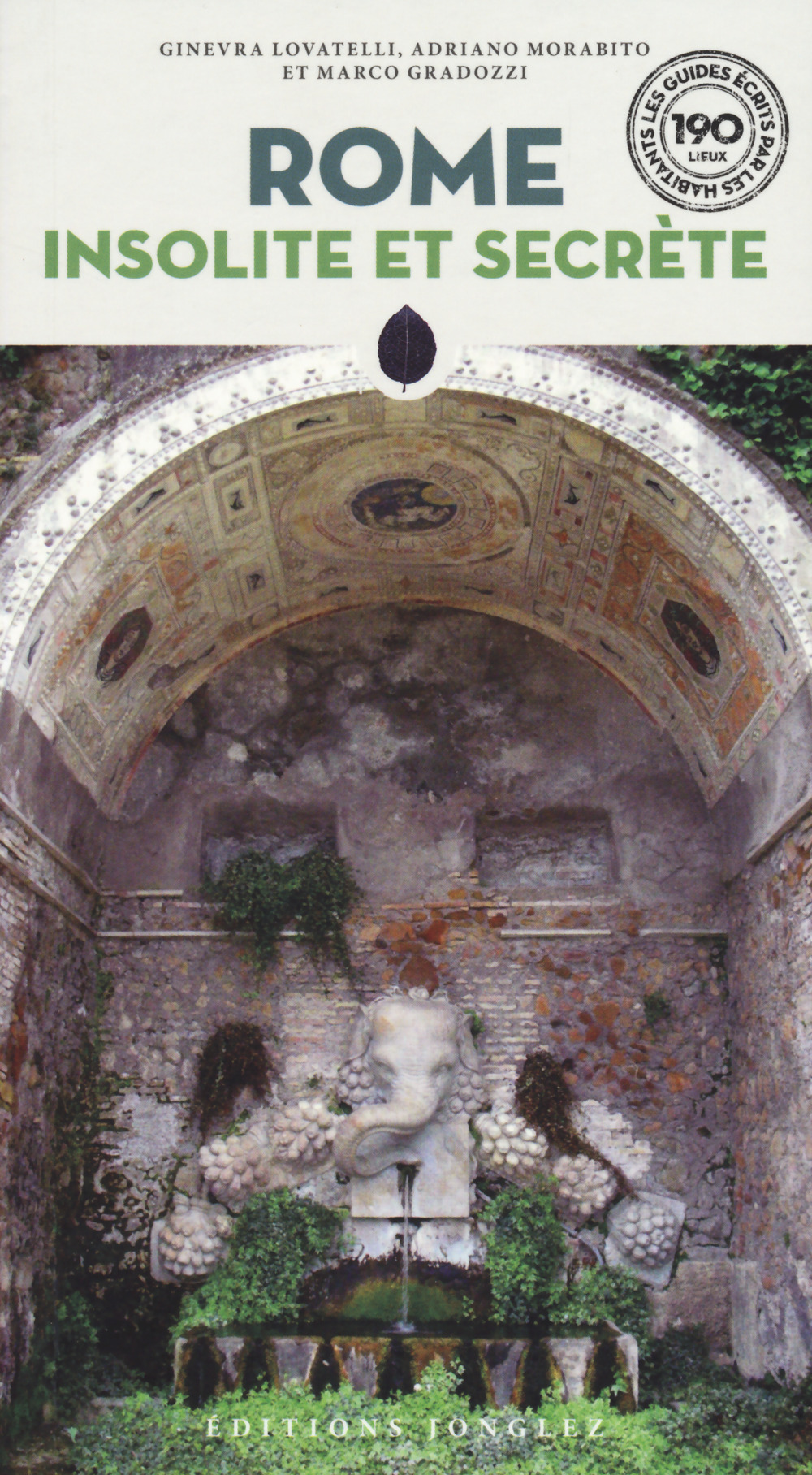 Libro Rome insolite et secrète di Ginevra Lovatelli; Adriano Morabito; Marco Gradozzi - ean 9782361956509 - Jonglez