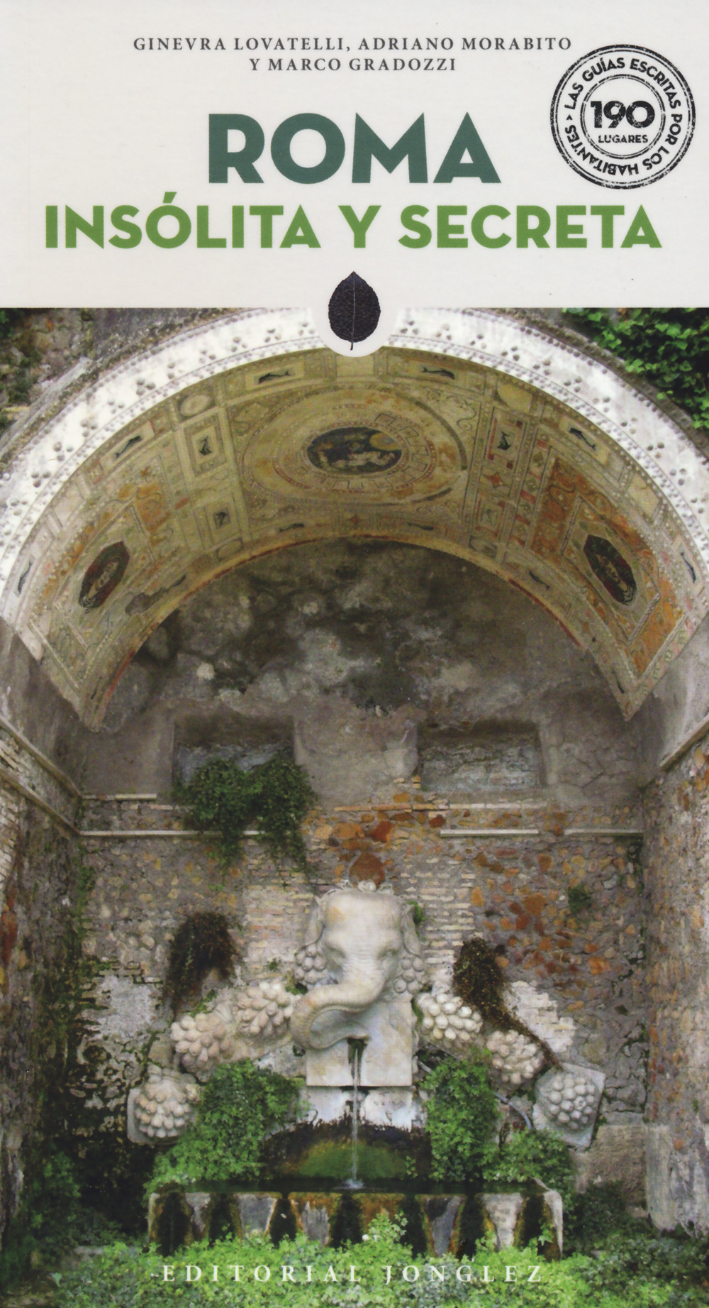 Libro Roma insolita y secreta di Ginevra Lovatelli; Adriano Morabito; Marco Gradozzi - ean 9782361956530 - Jonglez