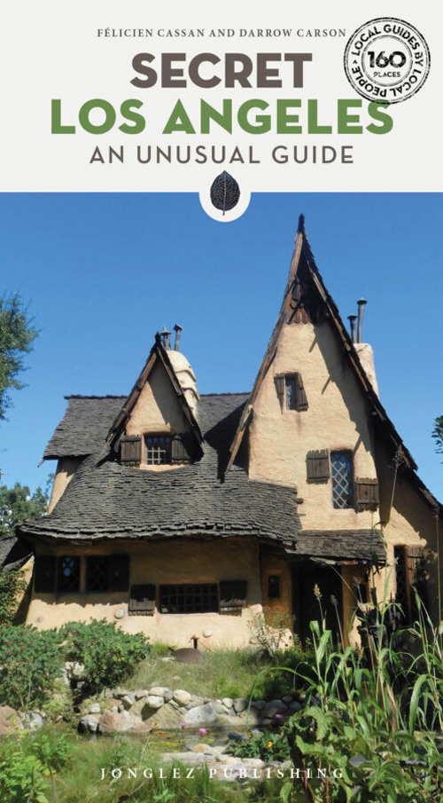 Libro Secret Los Angeles. An unusual guide di Félicien Cassan; Darrow Carson - ean 9782361956738 - Jonglez