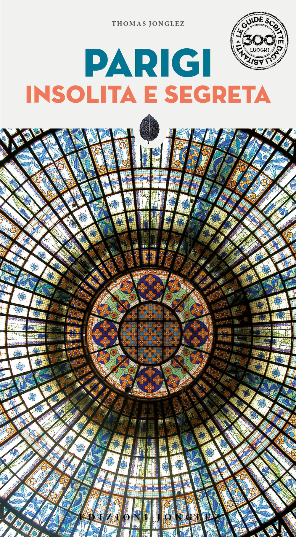 Libro Parigi insolita e segreta di Thomas Jonglez - ean 9782361956929 - Jonglez