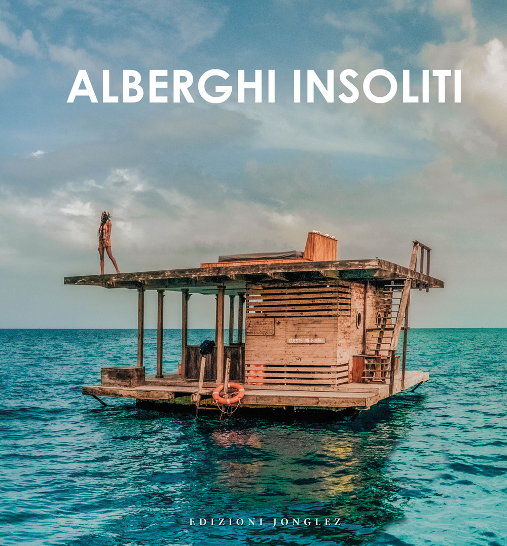 Libro Alberghi insoliti di Steve Dobson - ean 9782361957094 - Jonglez