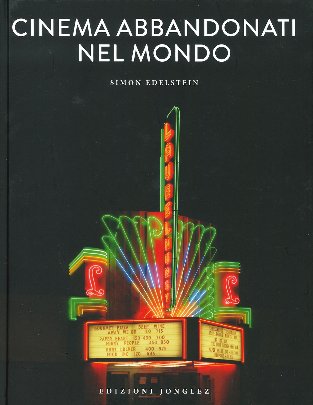 Libro Cinema abbandonati nel mondo di Simon Edelstein - ean 9782361957117 - Jonglez