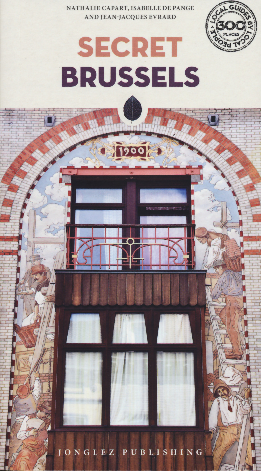 Libro Secret Brussels di Nathalie Capart; Isabelle De Pange; Nicolas Van Beek; Florent Verstraeten; Jean-Jacques Evrard-Lauwereins; Brigitte Evrard-Lauwereins - ean 9782361957162 - Jonglez