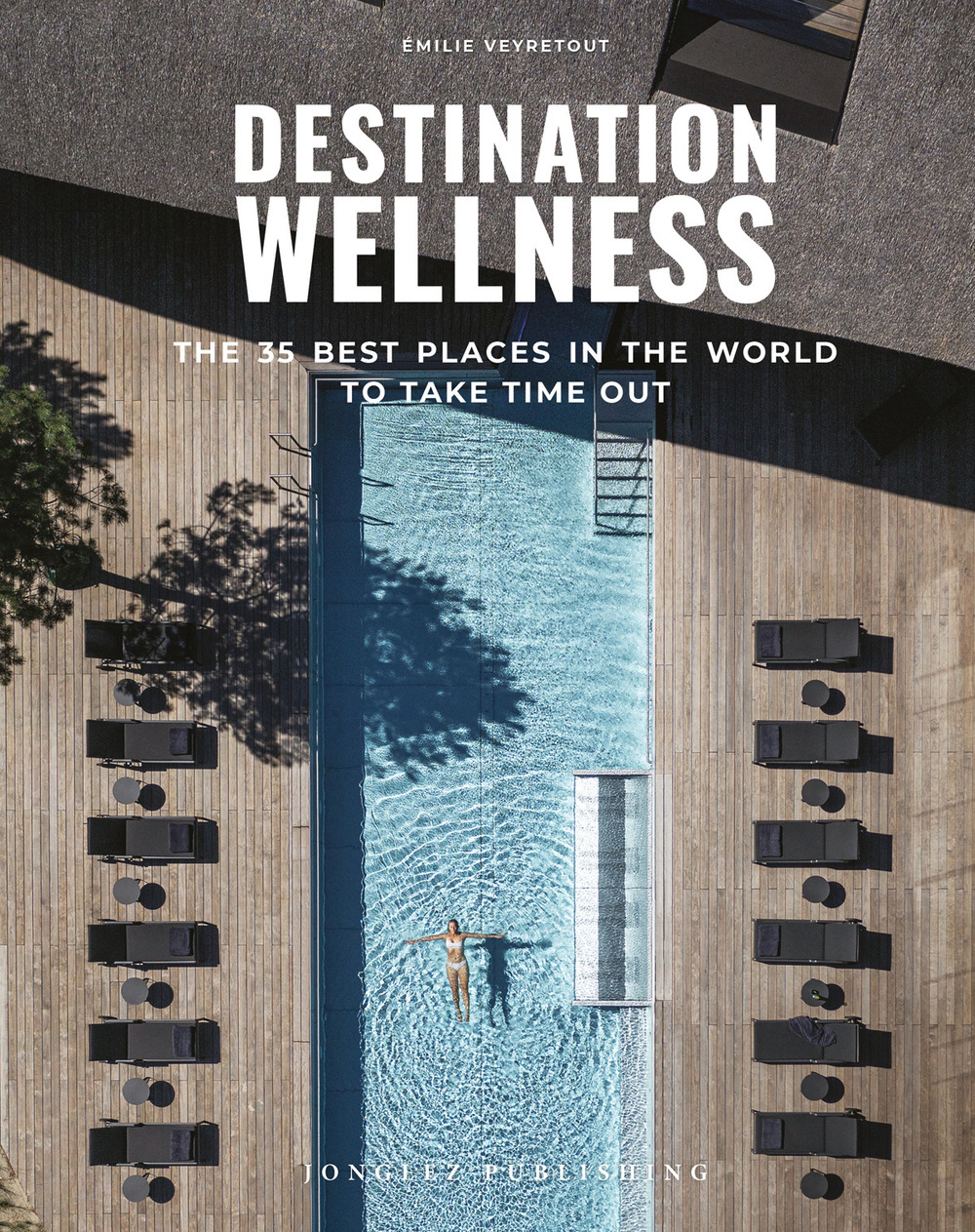 Libro Destination wellness. The 35 best places in the world to take time out di Émilie Veyretout - ean 9782361957681 - Jonglez