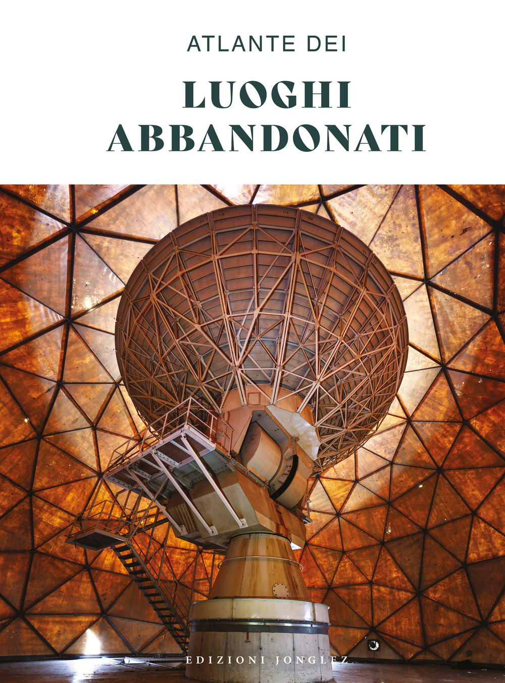 Libro Atlante dei luoghi abbandonati di  - ean 9782361957797 - Jonglez