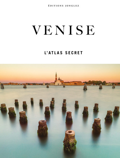 Libro Venise. L'atlas secret di Thomas Jonglez; Paola Zoffoli; Irene Galifi - ean 9782361958145 - Jonglez