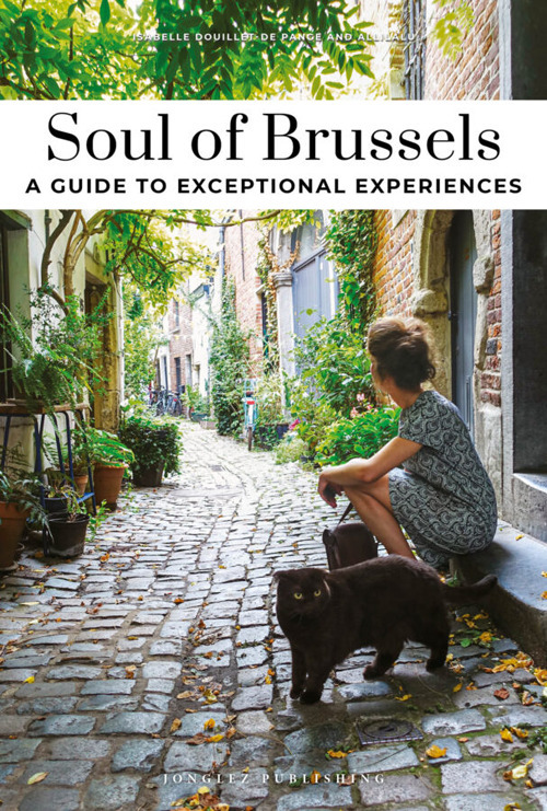 Libro Soul of Brussels. A guide to exceptional experiences di Isabelle De Pange; Michel Allison - ean 9782361958190 - Jonglez