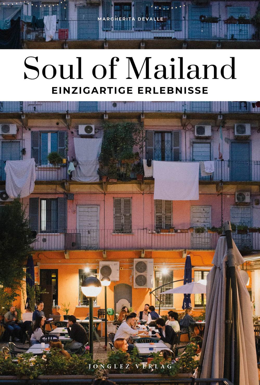Libro Soul of Mailand. Einzigartige erlebnisse di Margherita Devalle - ean 9782361958374 - Jonglez