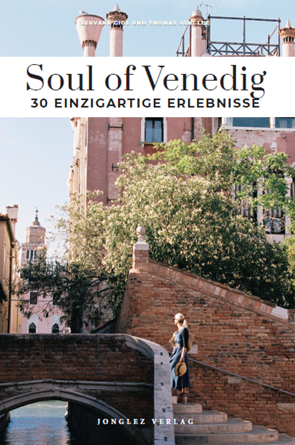Libro Soul of Venedig. 30 einzigartige erlebnisse di Servane Giol; Thomas Jonglez - ean 9782361958404 - Jonglez