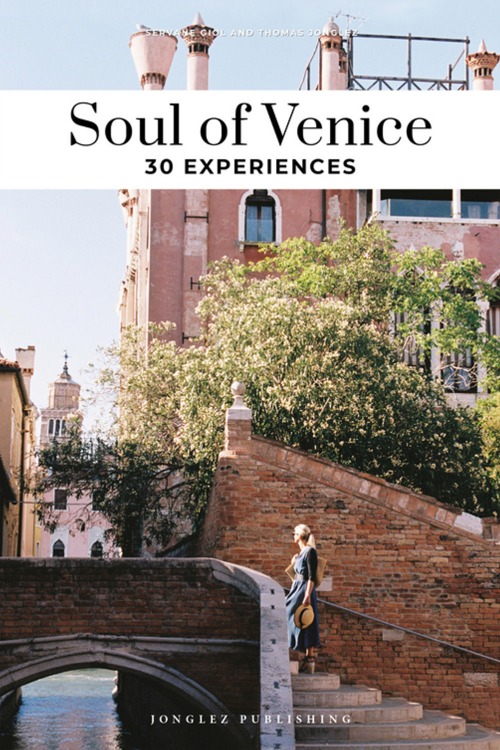 Libro Soul of Venice. A guide to 30 exceptional experiences di Servane Giol; Thomas Jonglez - ean 9782361958510 - Jonglez