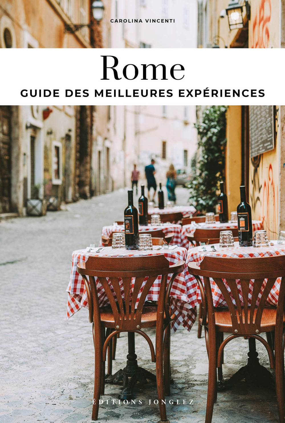 Libro Rome. Guides des milleures experiences di Carolina Vincenti - ean 9782361958756 - Jonglez