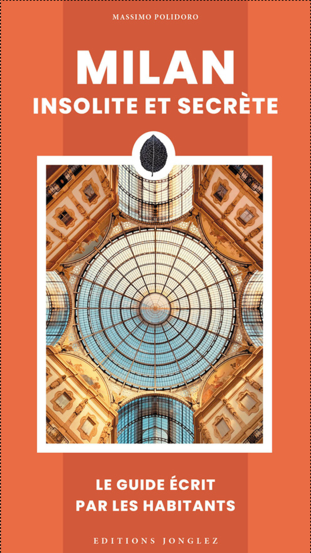Libro Milan insolite et secrète di Massimo Polidoro - ean 9782361958855 - Jonglez