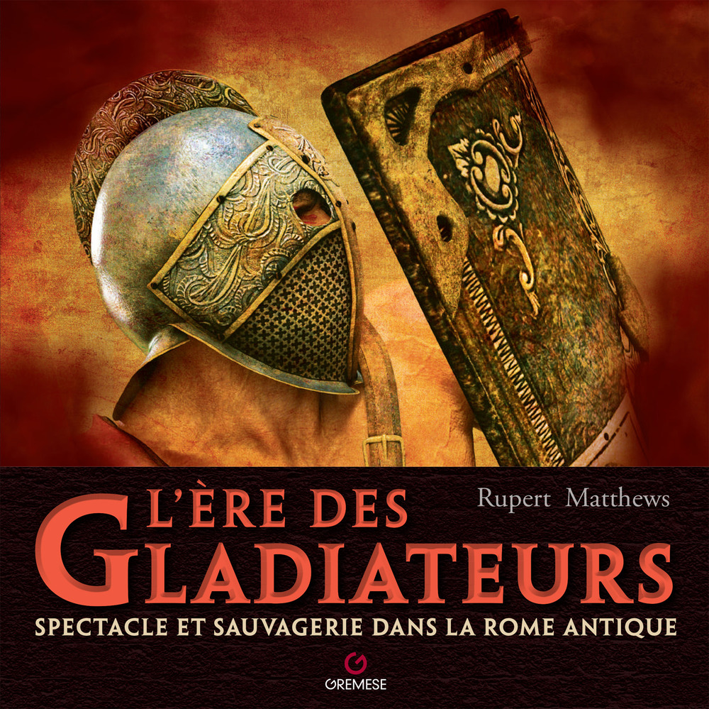 Libro ere des gladiateurs. Spectacle et sauvagerie dans la Rome antique di Rupert Matthews - ean 9782366773538 - Gremese Editore
