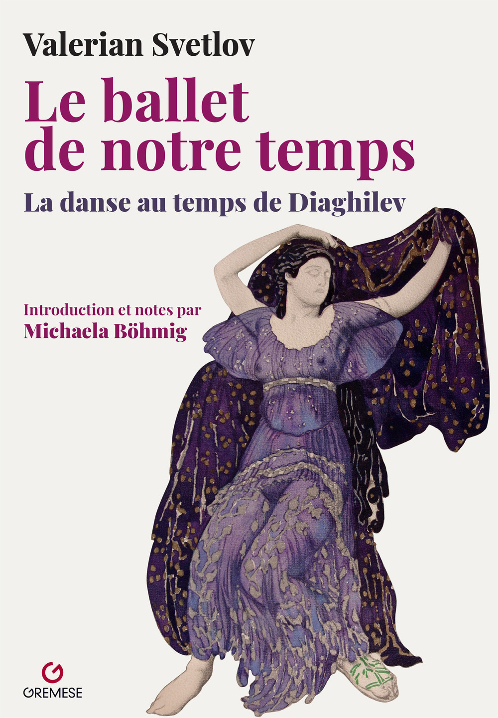 Libro ballet de notre temps. La danse au temps de Diaghilev di Valerian Svetlov - ean 9782366773651 - Gremese Editore