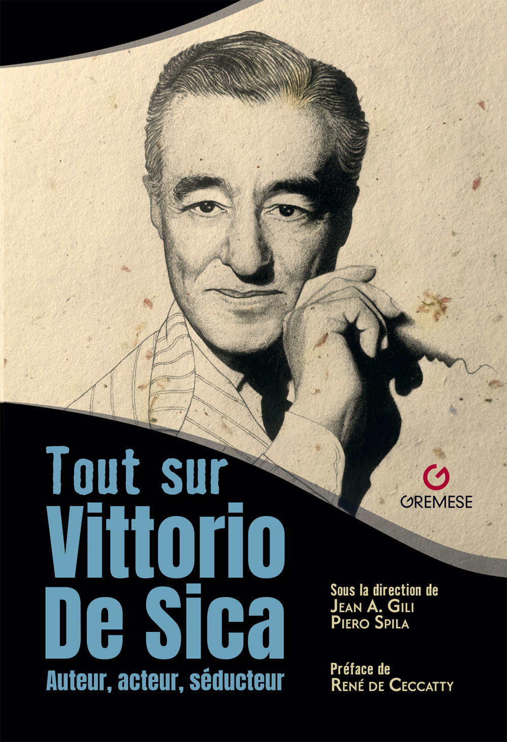 Libro Tout sur Vittorio De Sica. Auteur