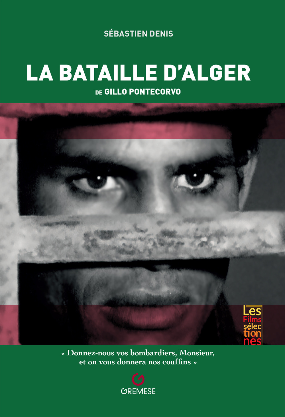 Libro «Bataille d'Alger» de Gillo Pontecorvo di Sebastien Denis - ean 9782366773941 - Gremese Editore