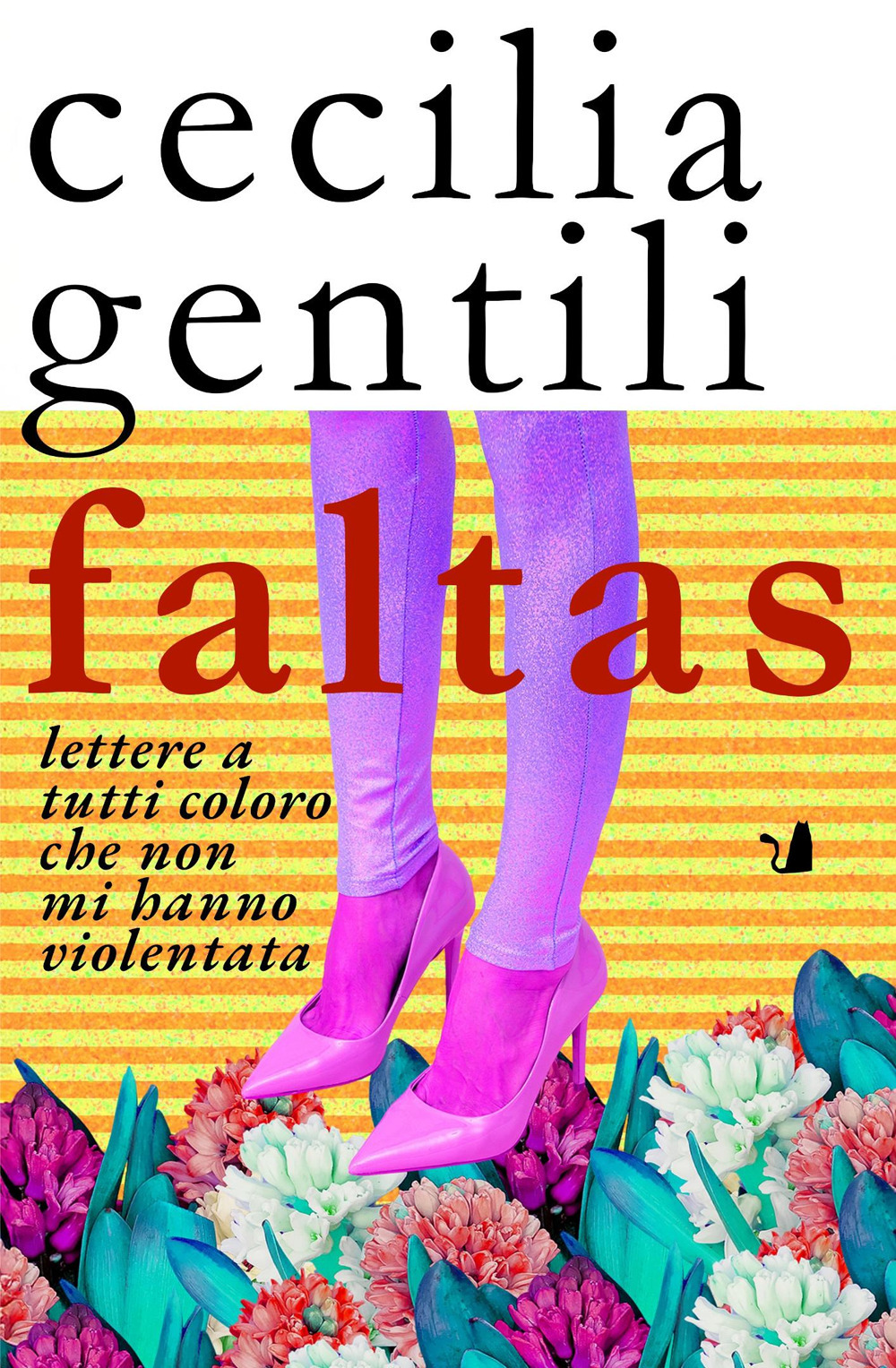 Libro Faltas. Lettere a tutti coloro che non mi hanno violentata di Cecilia Gentili - ean 9782491229344 - Articoli Liberi