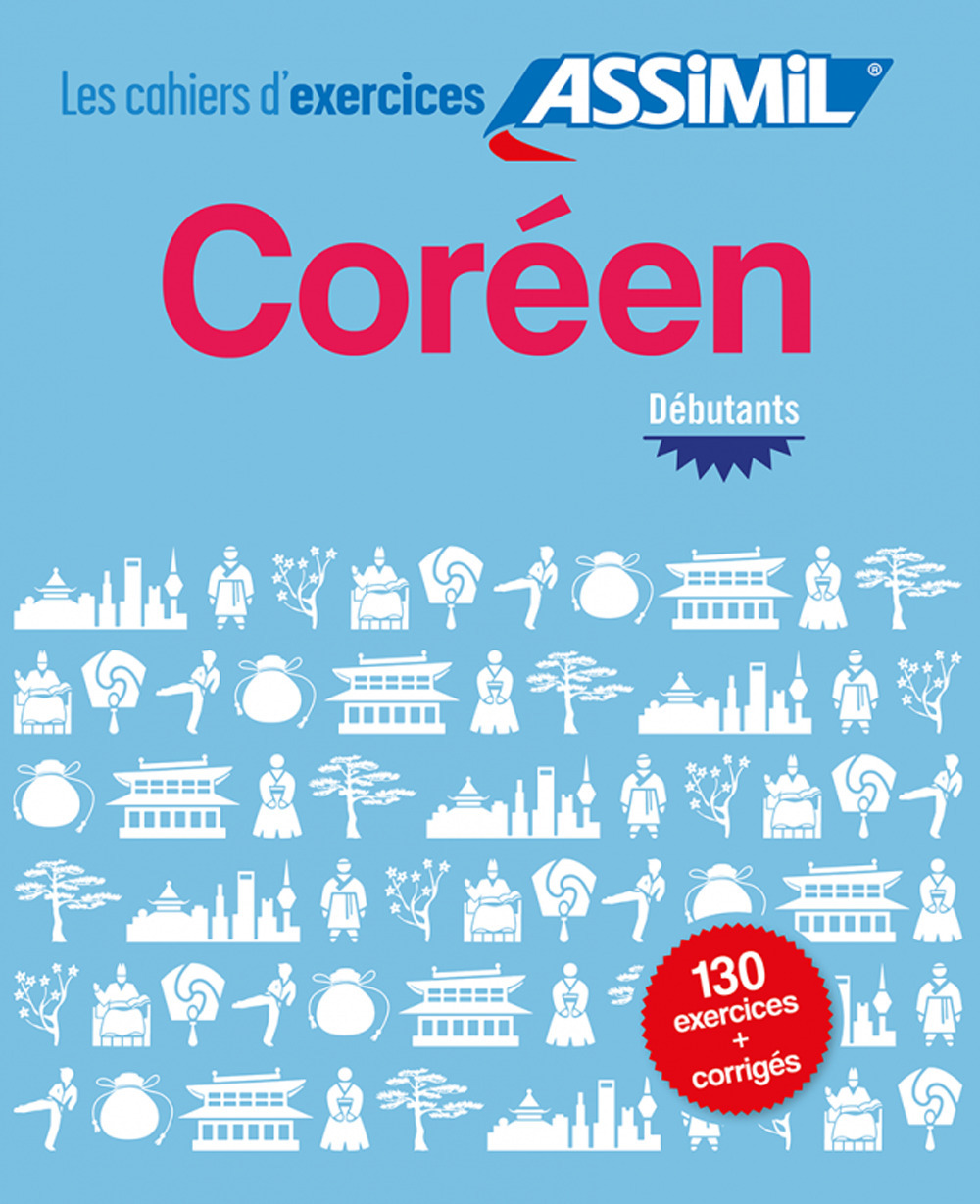 Libro Coréen. Cahier d'exercices. Débutants di Kim Inseon - ean 9782700508260 - Assimil Italia