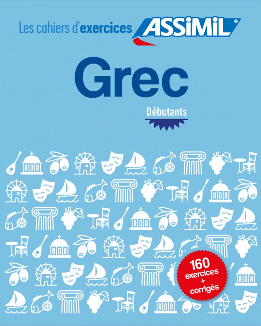 Libro Grec. Les cahiers d'exercices. Débutants di Jean-Pierre Guglielmi - ean 9782700508598 - Assimil Italia