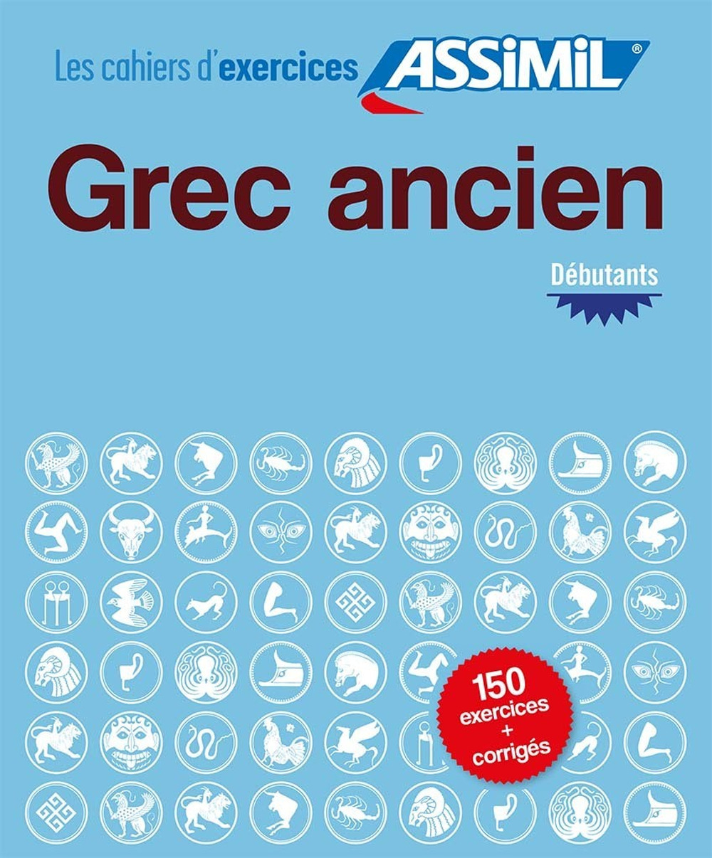 Libro Cahier d'exercices. Grec ancien. Débutants di Jean-Pierre Guglielmi - ean 9782700509069 - Assimil Italia