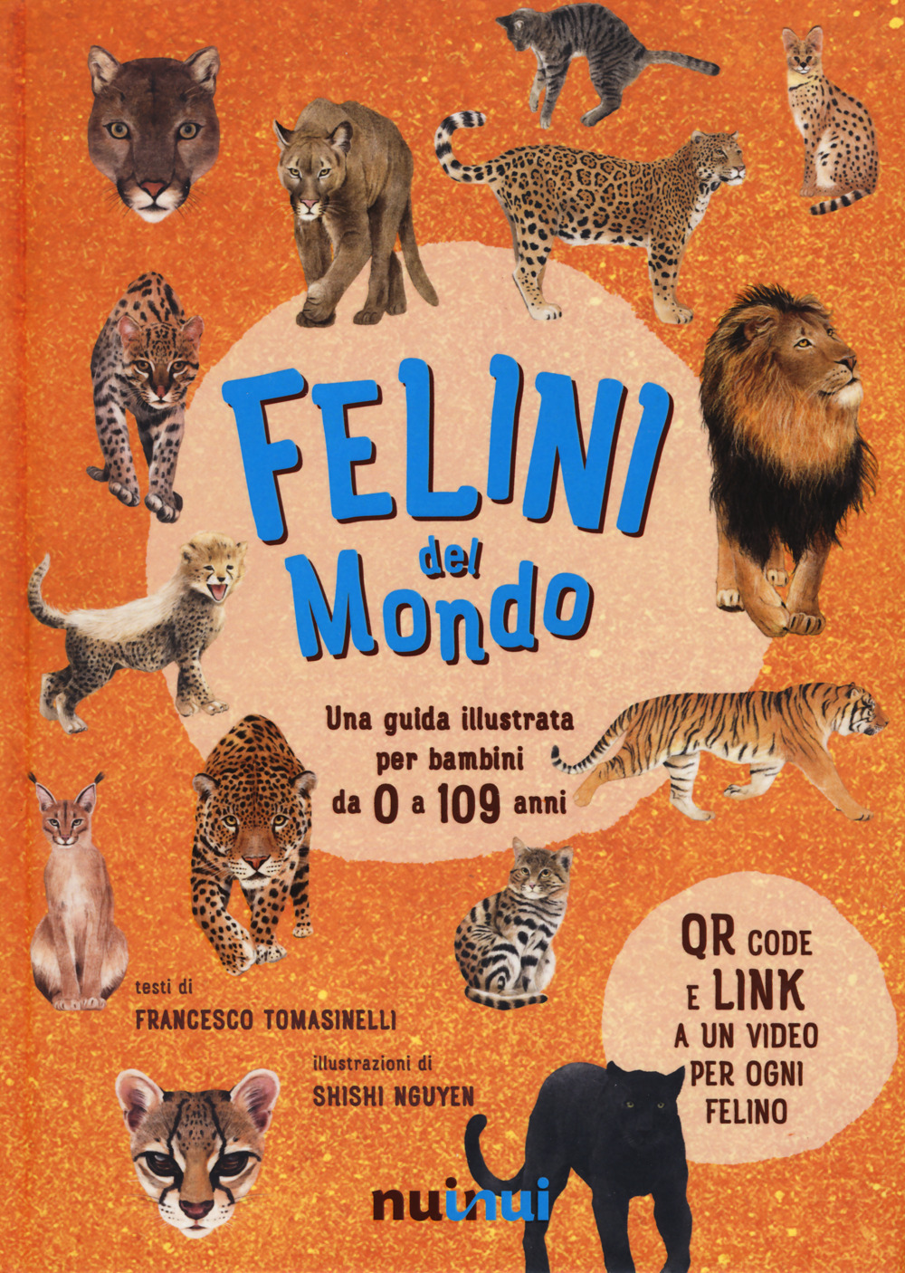 Libro Felini del mondo. Una guida illustrata per bambini da 0 a 109 anni di Francesco Tomasinelli - ean 9782889352180 - Nuinui
