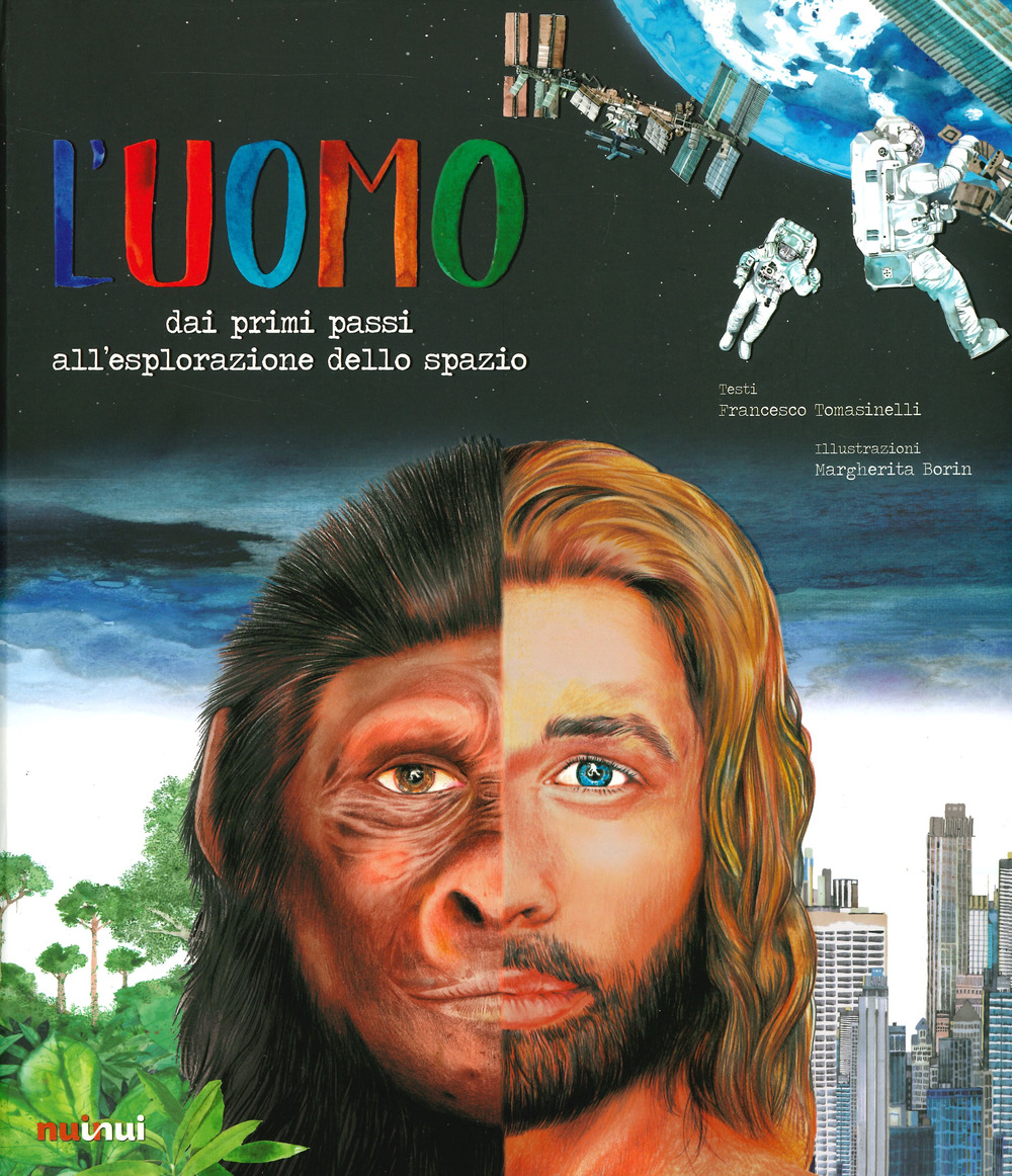 Libro uomo. Dai primi passi all'esplorazione dello spazio di Francesco Tomasinelli - ean 9782889353347 - Nuinui