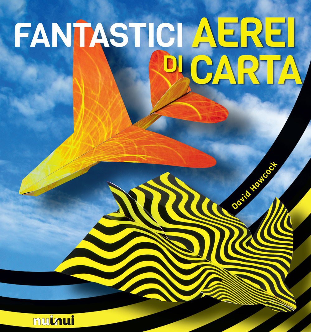 Libro Fantastici aerei di carta di David Hawcock - ean 9782889353668 - Nuinui