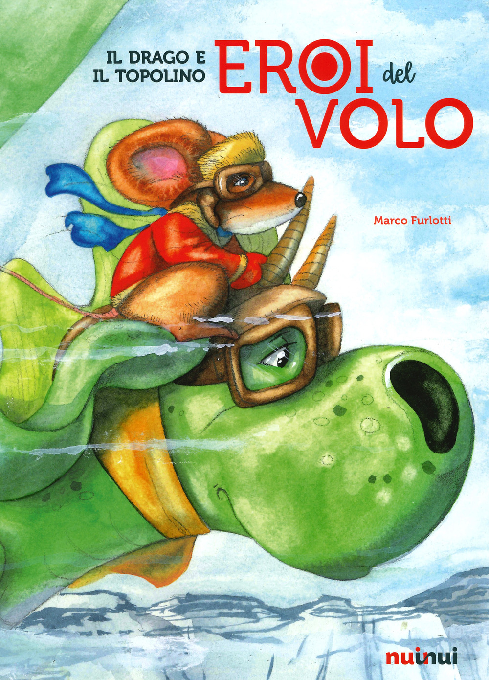 Libro drago e il topolino. Eroi del volo di Marco Furlotti - ean 9782889353880 - Nuinui