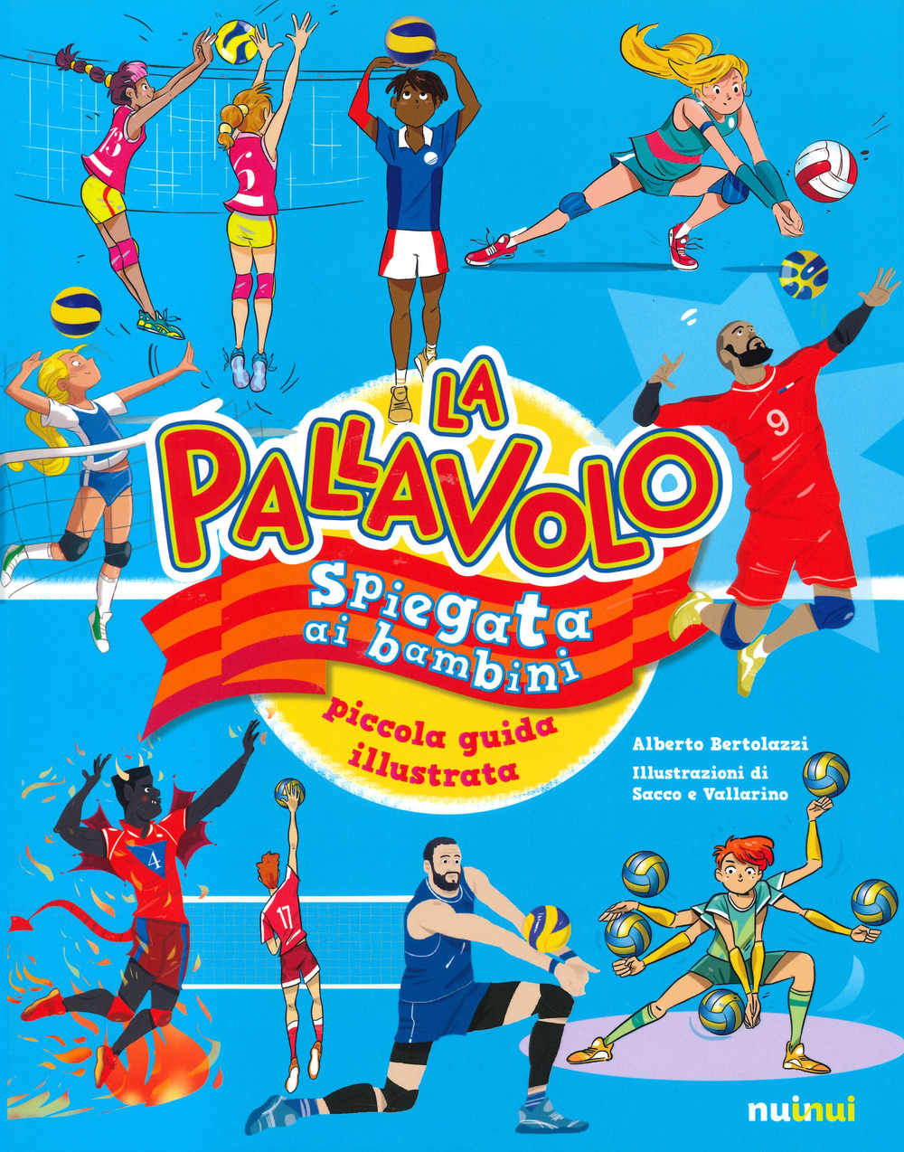 Libro pallavolo spiegata ai bambini. Piccola guida illustrata di Alberto Bertolazzi - ean 9782889354139 - Nuinui