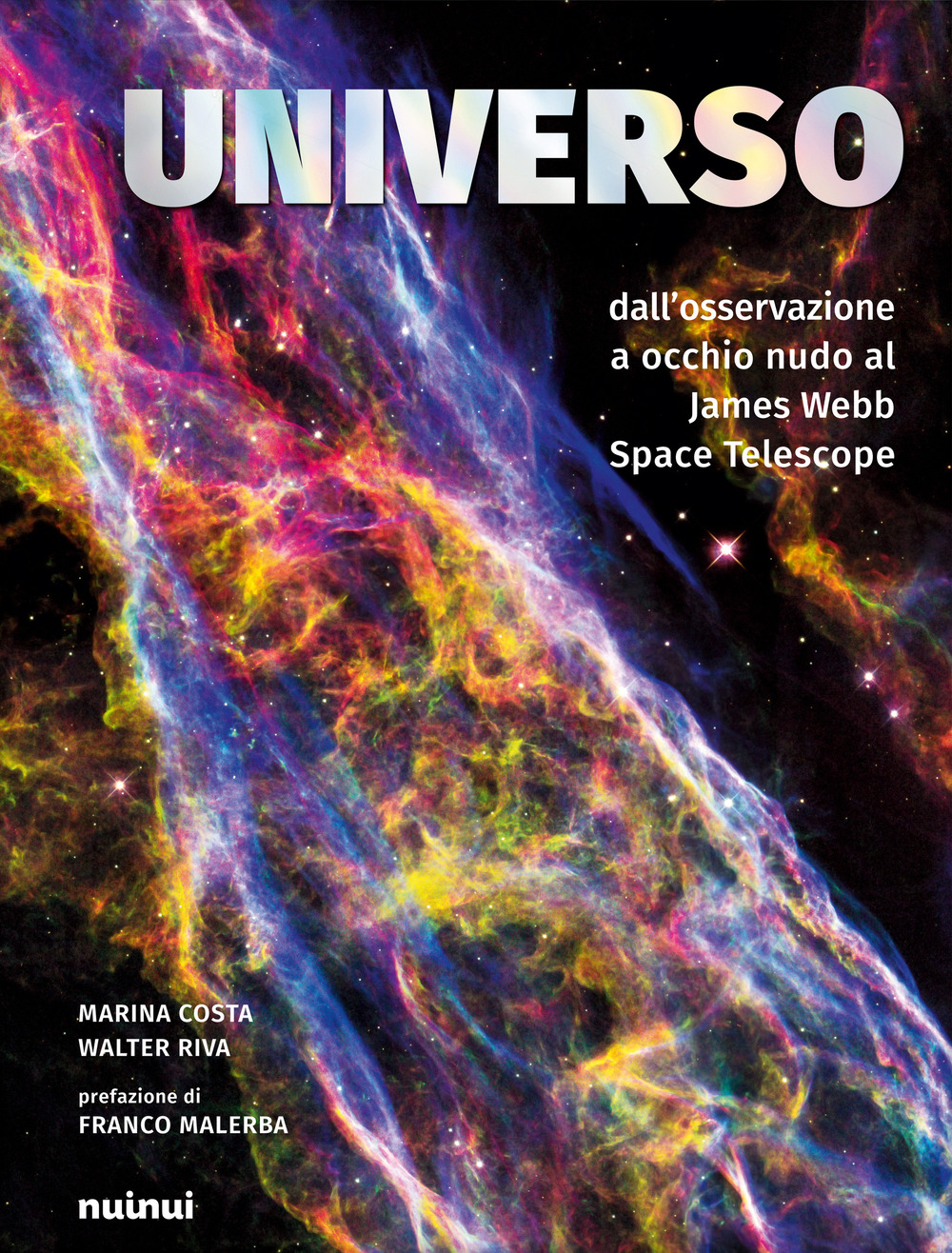 Libro Universo. Dall'osservazione a occhio nudo al James Webb Space Telescope di Marina Costa; Walter Riva - ean 9782889354238 - Nuinui