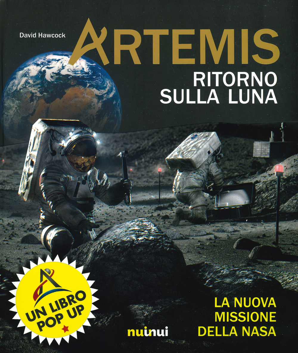 Libro Artemis. Ritorno sulla Luna. La nuova missione della NASA di David Hawcock; Cathy Jones - ean 9782889354481 - Nuinui