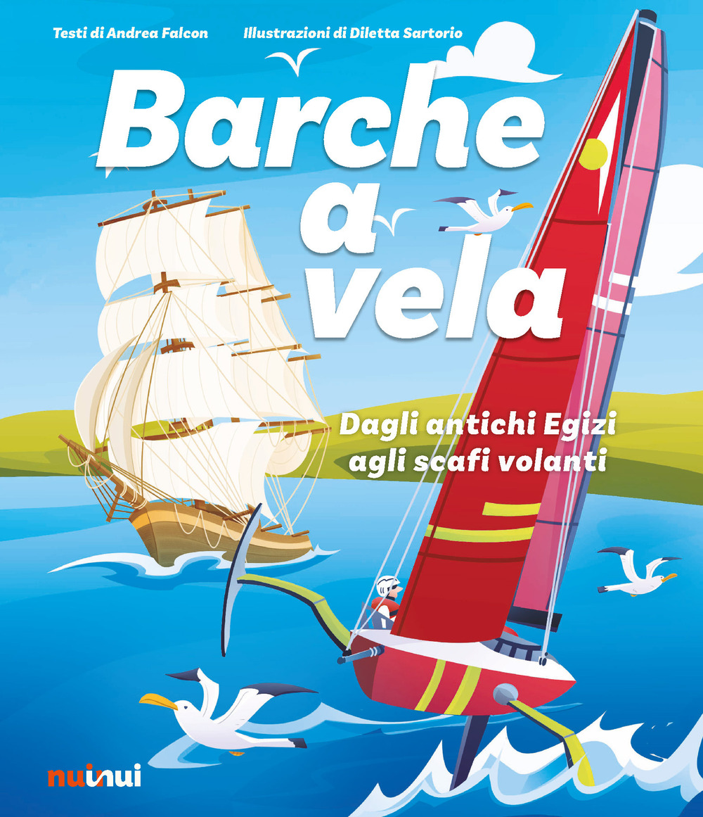 Libro Barche a vela. Dagli antichi egizi agli scafi volanti di Andrea Falcon - ean 9782889354719 - Nuinui