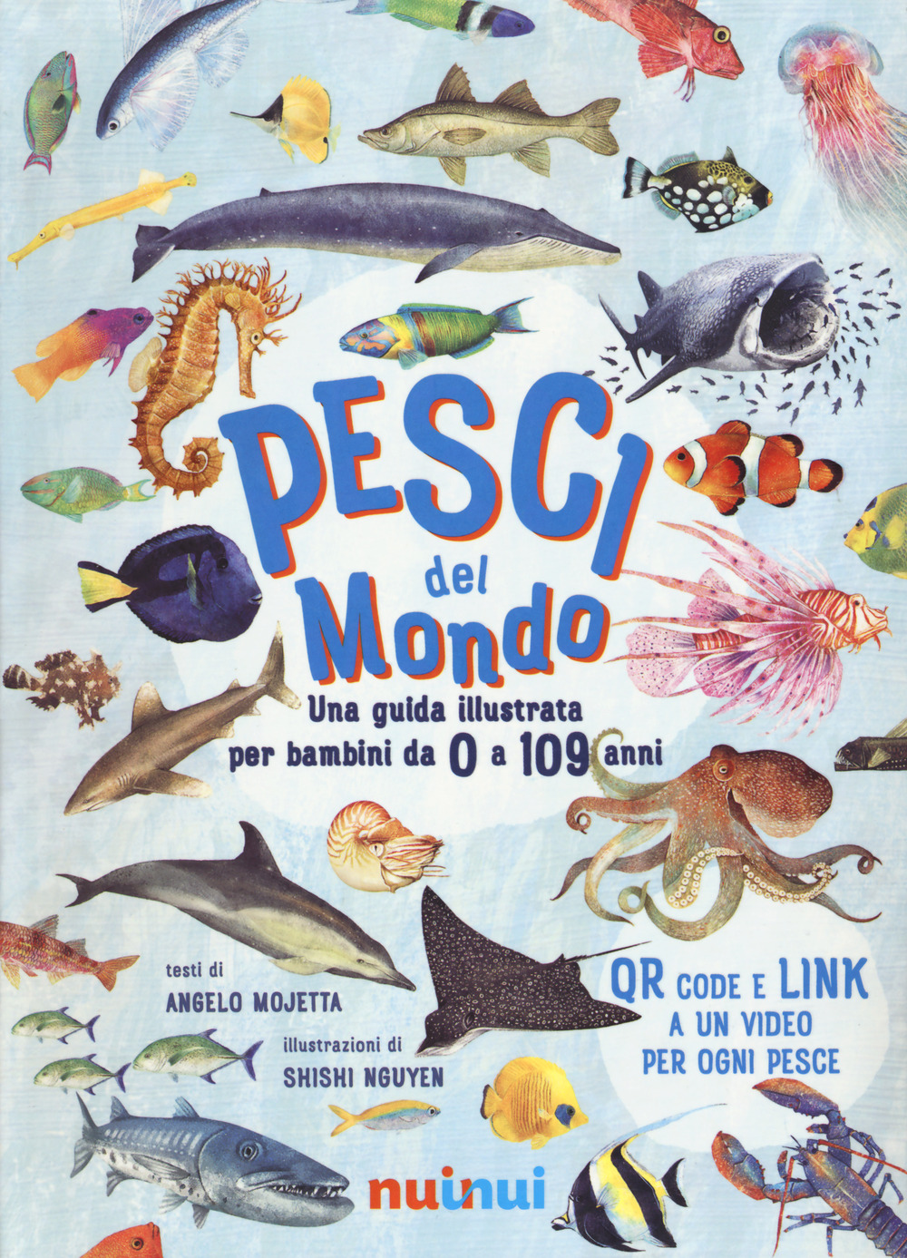 Libro Pesci del mondo. Una guida illustrata per bambini da 0 a 109 anni di Angelo Mojetta - ean 9782889354771 - Nuinui