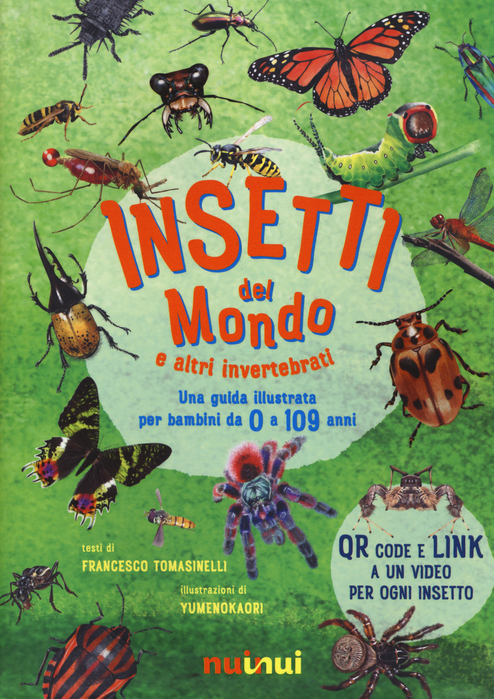 Libro Insetti del mondo e altri invertebrati. Una guida illustrata per bambini da 0 a 109 anni di Francesco Tomasinelli - ean 9782889354788 - Nuinui