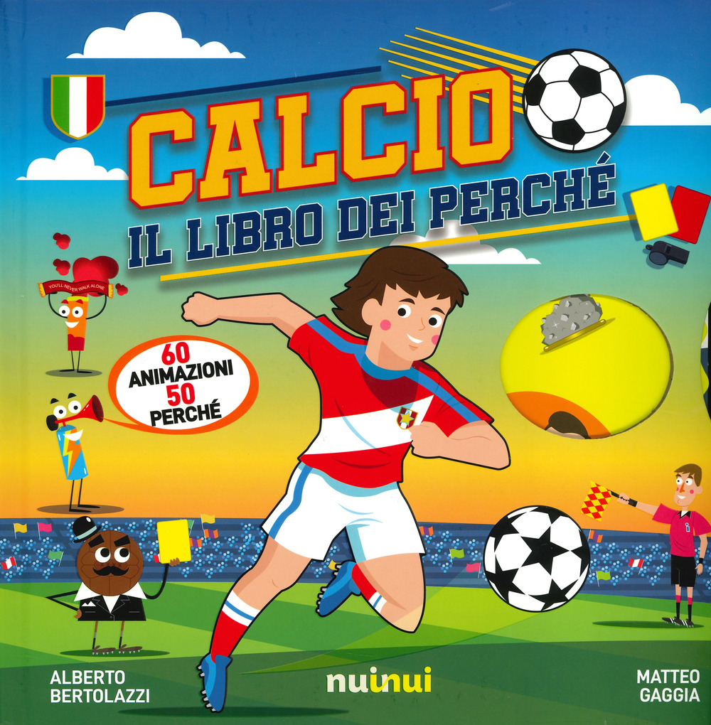 Libro Calcio. Il libro dei perché di Matteo Gaggia; Alberto Bertolazzi - ean 9782889354825 - Nuinui