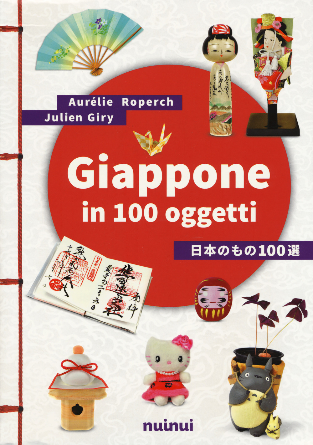 Libro Giappone in 100 oggetti di Aurélie Roperch; Julien Giry - ean 9782889357987 - Nuinui