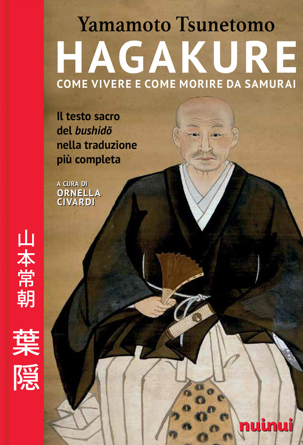 Libro Hagakure. Come vivere e morire da samurai di Yamamoto Tsunetomo - ean 9782889359226 - Nuinui