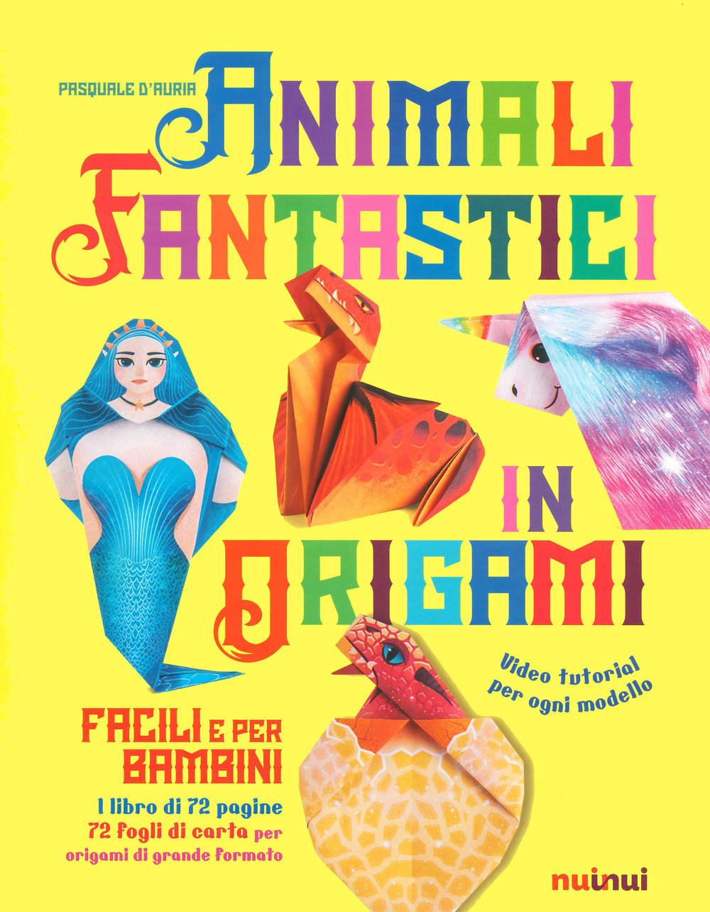 Libro Animali fantastici in origami facili e per bambini di Pasquale D'Auria - ean 9782889359547 - Nuinui