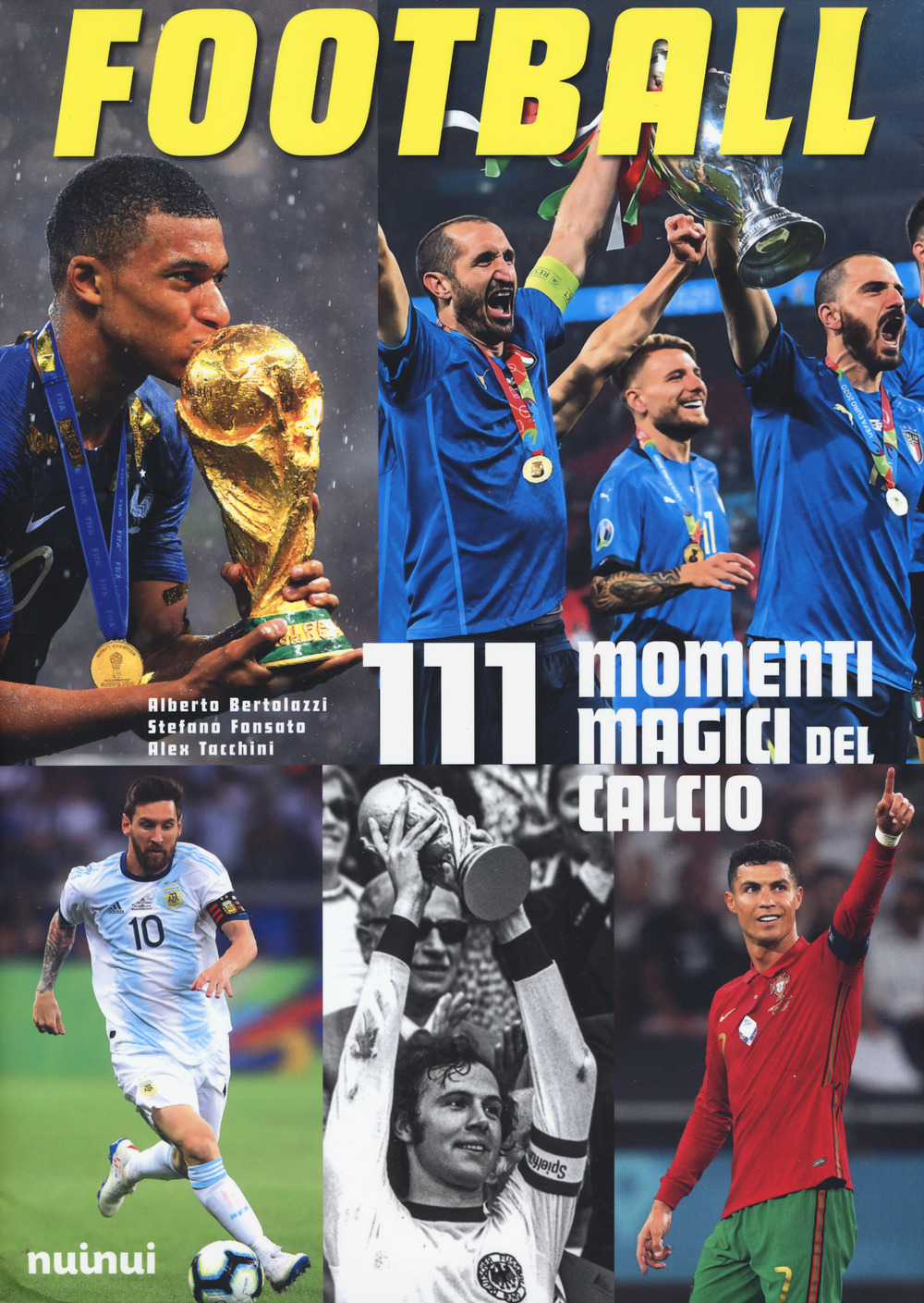 Libro Football. 111 momenti magici del calcio di Alberto Bertolazzi; Stefano Fonsato; Alex Tacchini - ean 9782889359868 - Nuinui
