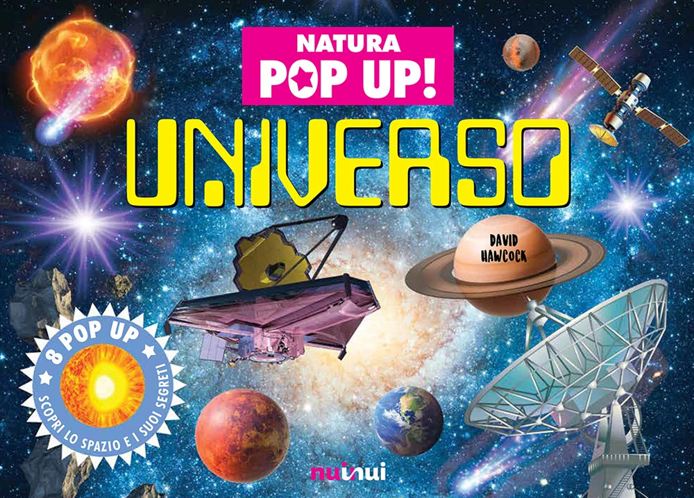 Libro Universo. Natura pop up! di David Hawcock - ean 9782889359936 - Nuinui