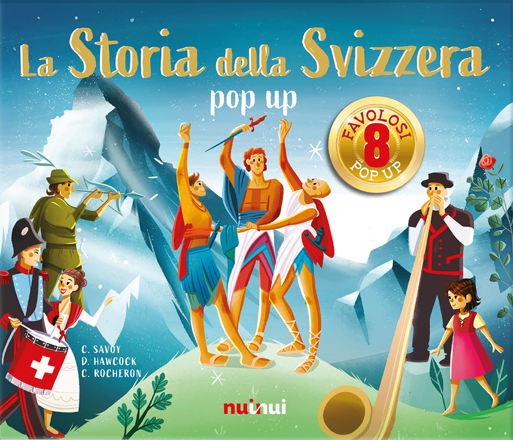 Libro storia della Svizzera. Libro pop-up di Christine Savoy; Clémentine Rocheron - ean 9782889359981 - Nuinui