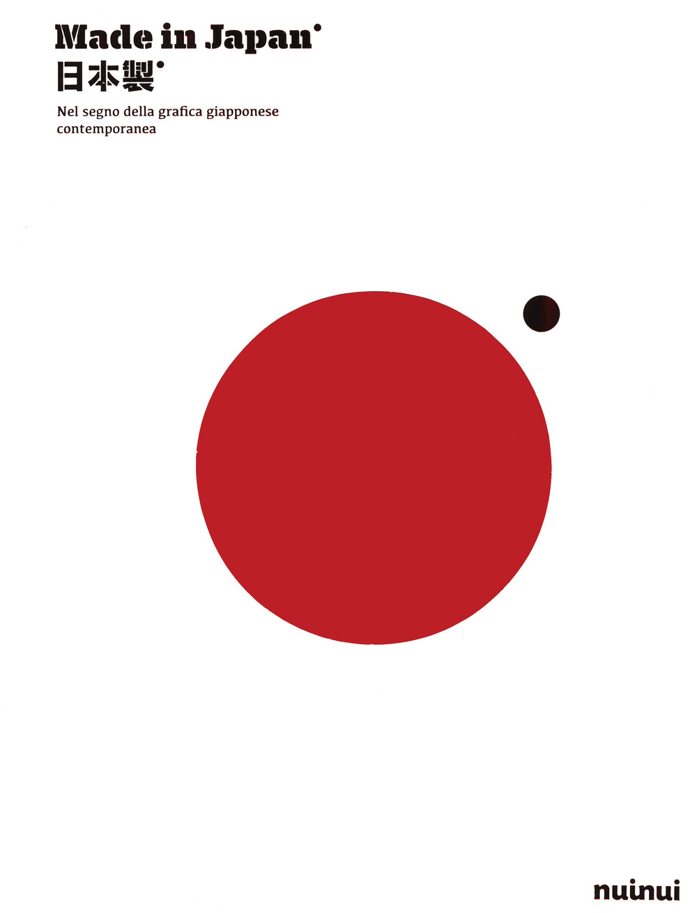 Libro Made in Japan. Nel segno della grafica giapponese contemporanea di  - ean 9782889359998 - Nuinui