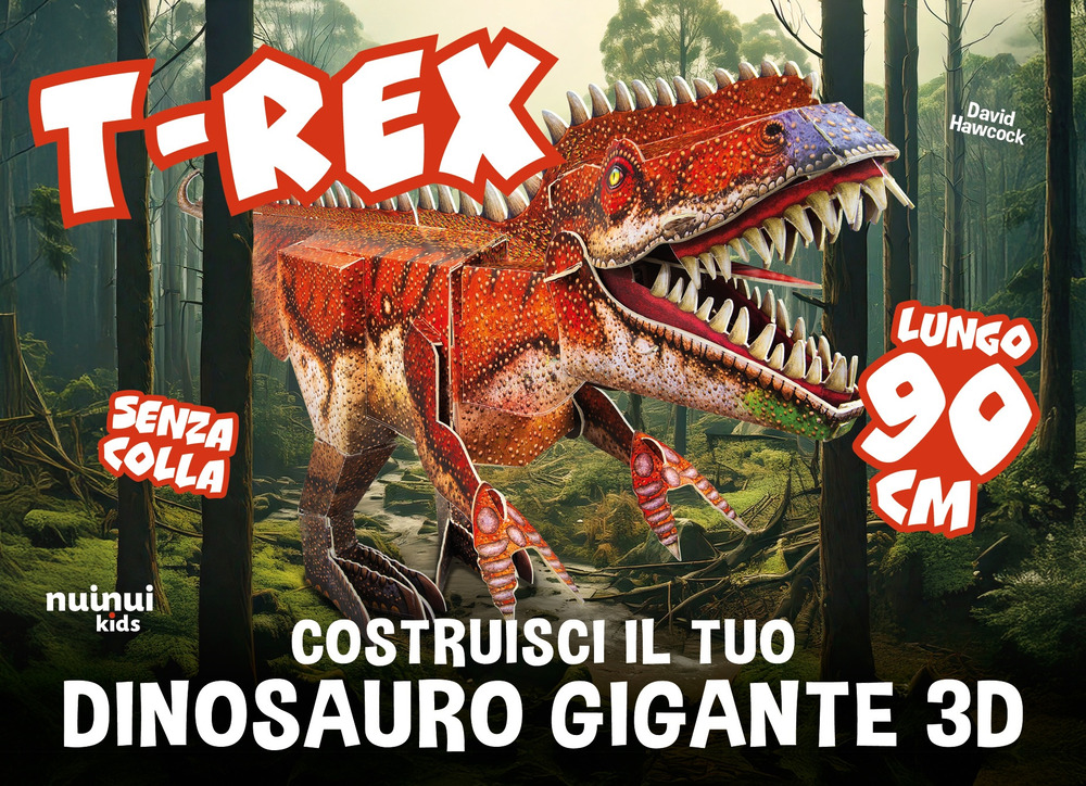 Libro T-rex. Costruisci il tuo dinosauro gigante 3D di David Hawcock - ean 9782889750603 - Nuinui