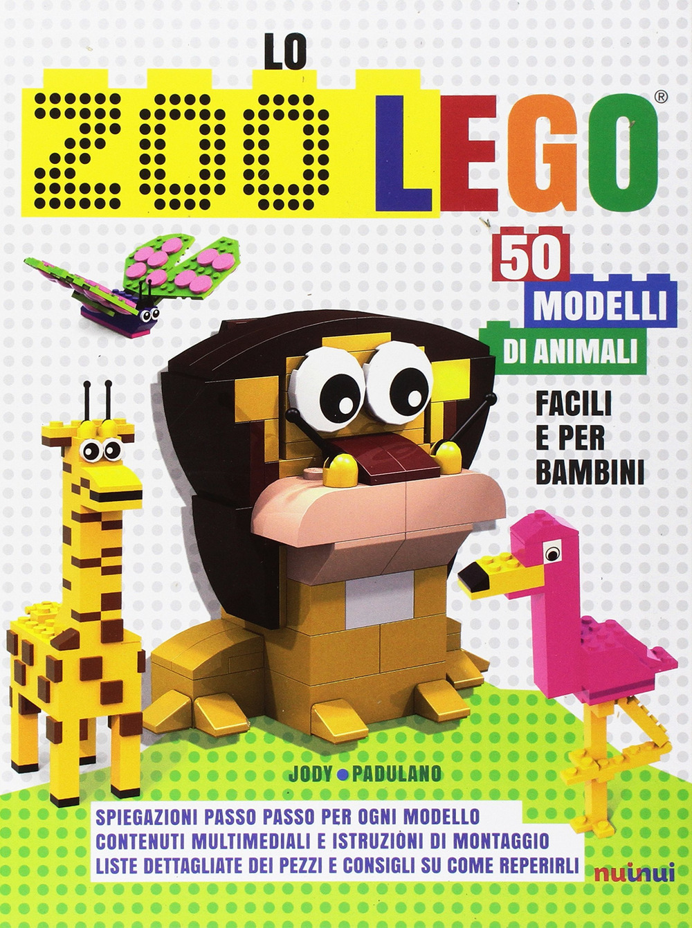 Libro zoo Lego. 50 modelli di animali facili e per bambini di Jody Padulano - ean 9782889750870 - Nuinui