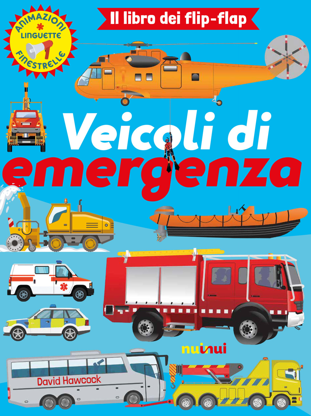 Libro Veicoli di emergenza. Il libro dei flip flap di David Hawcock - ean 9782889750931 - Nuinui