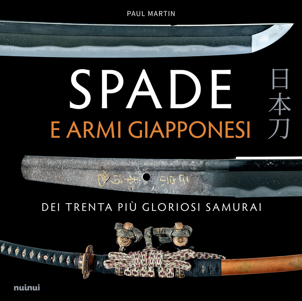 Libro Spade e armi giapponesi dei trenta piu gloriosi samurai di Paul Martin - ean 9782889751525 - Nuinui